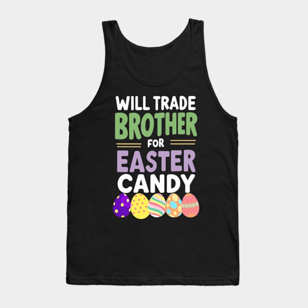 Will Trade Brother For Easter Candy Eggs Girls Easter Tank Top by Shopinno Shirts